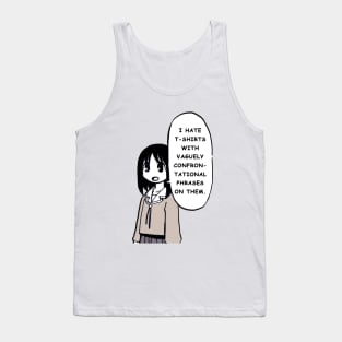 osaka says I hate t shirts with vaguely confrontational phrases on them Tank Top